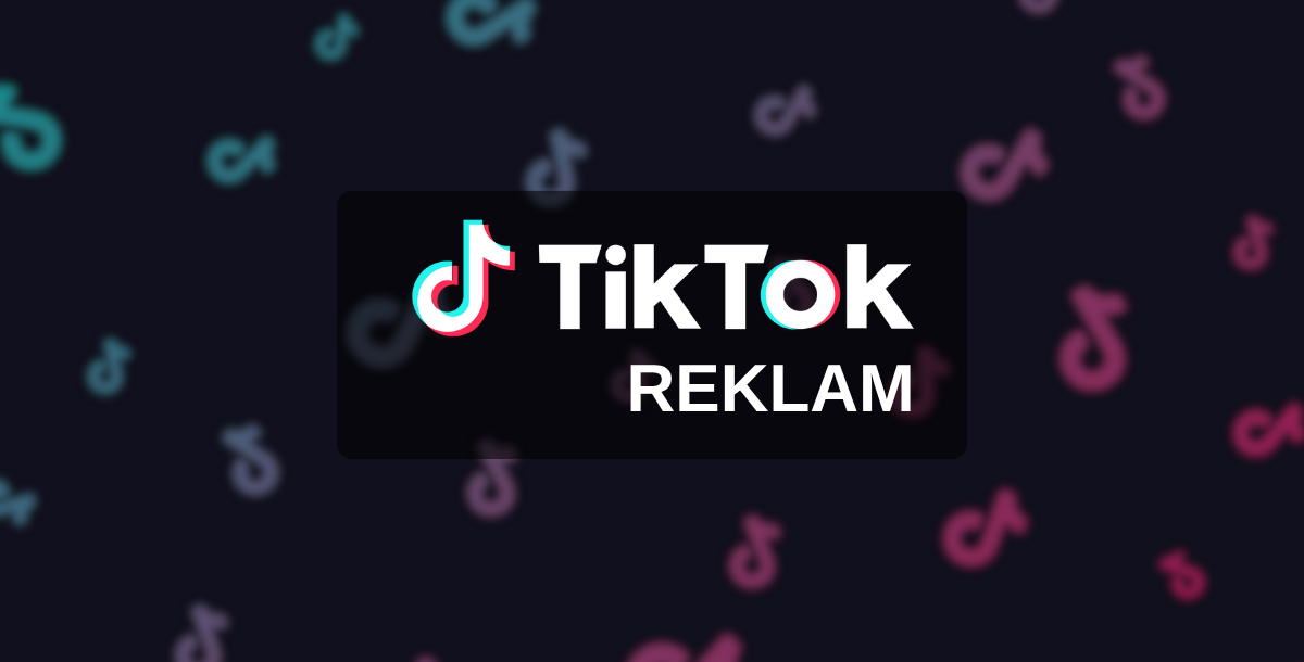 Tiktok Reklam